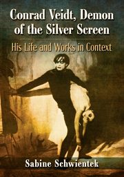 Conrad Veidt, Demon of the Silver Screen, Schwientek Sabine