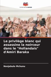 Le privil?ge blanc qui assassine la noirceur dans le 
