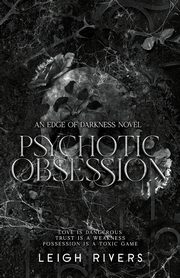Psychotic Obsession, Rivers Leigh