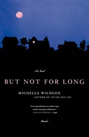 But Not for Long, Wildgen Michelle
