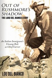 Out of Rushmore's Shadow, Del Bianco Lou