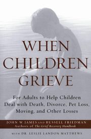 When Children Grieve, James John W