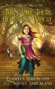 Then and There, Here and Where, Strickland Esabella