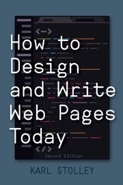 How to Design and Write Web Pages Today, Stolley Karl