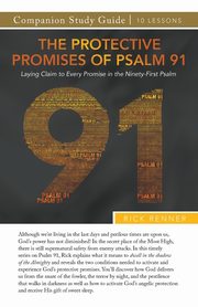 The Protective Promises of Psalm 91 Study Guide, Renner Rick