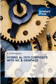 HYBRID AL-7075 COMPOSITE WITH SIC & GRAPHITE, Chandrasekhar S.