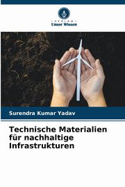 Technische Materialien fr nachhaltige Infrastrukturen, Yadav Surendra Kumar