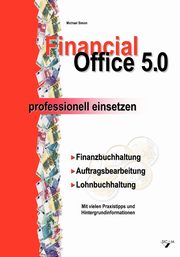 Financial Office 5.0 - professionell einsetzen, Simon Michael