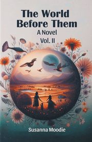 ksiazka tytu: The World Before Them A Novel Vol. II autor: Moodie Susanna