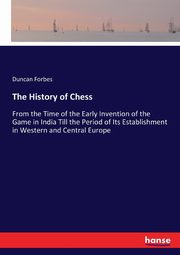 The History of Chess, Forbes Duncan
