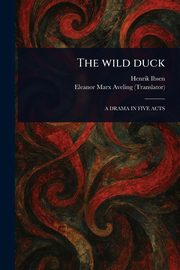 The Wild Duck, Ibsen Henrik