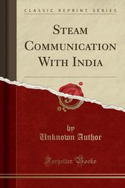 ksiazka tytu: Steam Communication With India (Classic Reprint) autor: Author Unknown