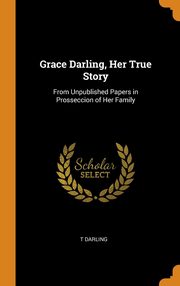 ksiazka tytu: Grace Darling, Her True Story autor: Darling T