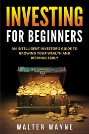 Investing Book for Beginners, Waine Walt