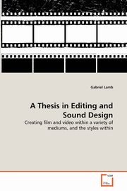 A Thesis in Editing and Sound Design, Lamb Gabriel