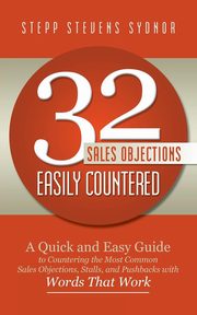 32 Sales Objections Easily Countered, Sydnor Stepp Stevens