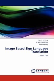 Image Based Sign Language Translation, Tauseef Huma