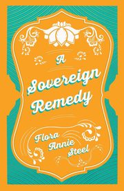 A Sovereign Remedy, Steel Flora Annie