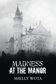 Madness at the Manor, Wota Shelly