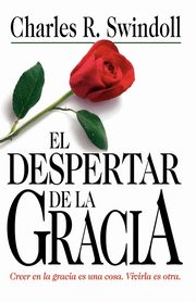 El Despertar de La Gracia, Swindoll Charles R. Dr