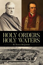 Holy Orders, Holy Waters, McQueeney W. Thomas