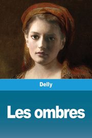 Les ombres, Delly