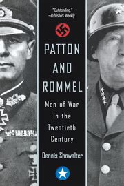 Patton and Rommel, Showalter Dennis
