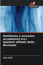 Resilienza e successo accademico tra i bambini affidati delle Bermuda, Zuill Zina