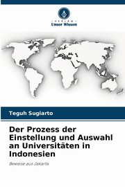 Der Prozess der Einstellung und Auswahl an Universitten in Indonesien, Sugiarto Teguh