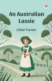 An Australian Lassie, Turner Lilian