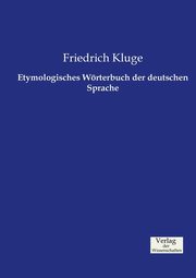 Etymologisches Wrterbuch der deutschen Sprache, Kluge Friedrich