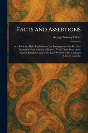 Facts and Assertions, Faber George Stanley
