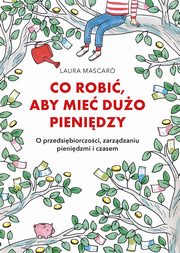 Co robi, aby mie duo pienidzy, Mascaro Laura