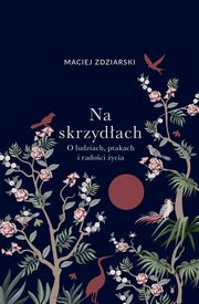 ksiazka tytu: Na skrzydach autor: Zdziarski Maciej