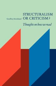 Structuralism or Criticism?, Strickland Geoffrey