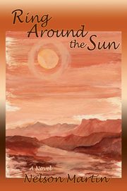 Ring Around the Sun, Martin Nelson