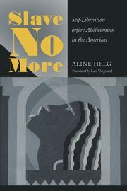Slave No More, Helg Aline