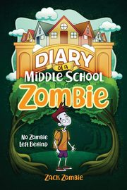 Diary of a Middle School Zombie, Zombie Zack