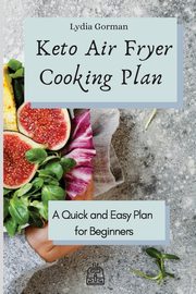 Keto Air Fryer Cooking Plan, Gorman Lydia