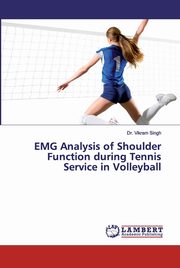 EMG Analysis of Shoulder Function during Tennis Service in Volleyball, Singh Dr. Vikram