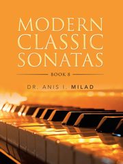 Modern Classic Sonatas, Milad Dr. Anis I.