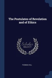 The Postulates of Revelation and of Ethics, Hill Thomas