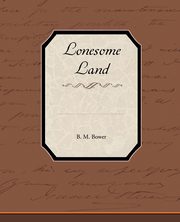 Lonesome Land, Bower B. M.