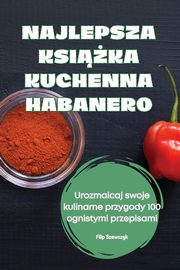 NAJLEPSZA KSIKA KUCHENNA HABANERO, Filip Szewczyk