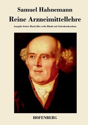 Reine Arzneimittellehre, Hahnemann Samuel