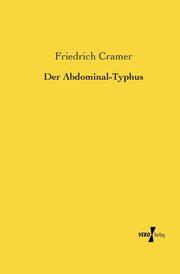 Der Abdominal-Typhus, Cramer Friedrich