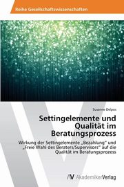 ksiazka tytu: Settingelemente Und Qualitat Im Beratungsprozess autor: Delpos Susanne