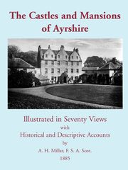 The Castles and Mansions of Ayrshire, 1885, 