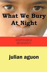 What We Bury at Night, Aguon Julian