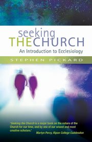 Seeking the Church, Pickard Stephen
